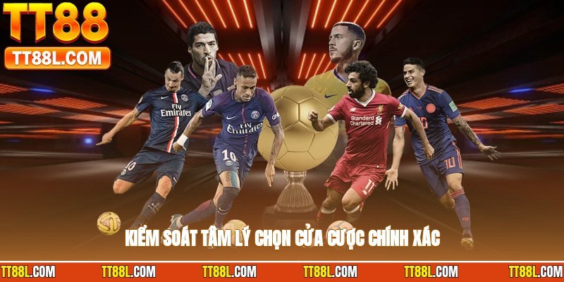 Kiểm soát tâm lý, chọn cửa cược chính xác